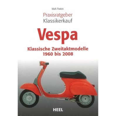Vespa Klassische Zweitaktmodelle (60-08) - Praxisratgeber Klassikerkauf