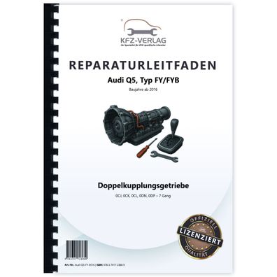 Audi Q5 Typ FY ab 2016 7 Gang Automatikgetriebe DSG DKG Reparaturanleitung