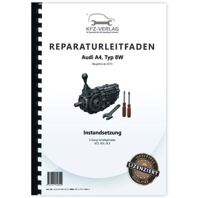 Audi A4 Typ 8W ab 2015 Instandsetzung 6 Gang Schaltgetriebe Reparaturanleitung