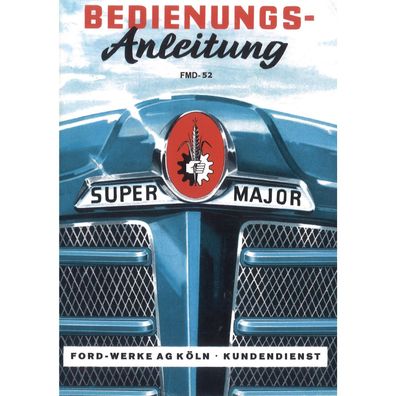 Fordson Ford Super Major FMD52 03.1964 Traktor Bedienungs-/ Betriebsanleitung