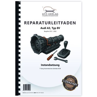 Audi A3 8V (12-20) Instandsetzung 7 Gang Automatikgetriebe Reparaturanleitung
