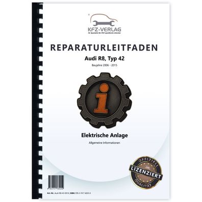Audi R8 Typ 42 2006-2015 Allgemeine Infos Elektrische Anlage Reparaturanleitung