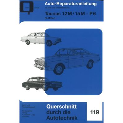 Taunus 12M und 15M - P6 (V-Motor) Auto Reparaturanleitung Bucheli Verlag