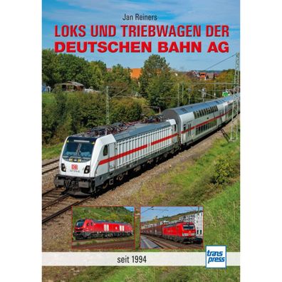 Loks und Triebwagen der DB AG seit 1994 - Typenkompass Katalog Verzeichnis