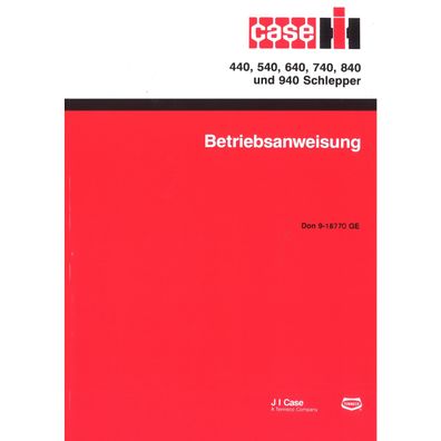 Case 440 540 640 740 840 940 Schlepper Betriebsanleitung Bedienungsanleitung