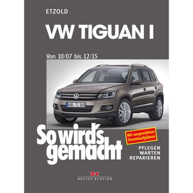 VW Tiguan I Typ 5N 10.2007-12.2015 So wird's gemacht Reparaturanleitung Etzold