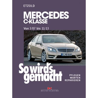 Mercedes-Benz C-Klasse W204 2007-2013 So wirds gemacht Reparaturanleitung Etzold