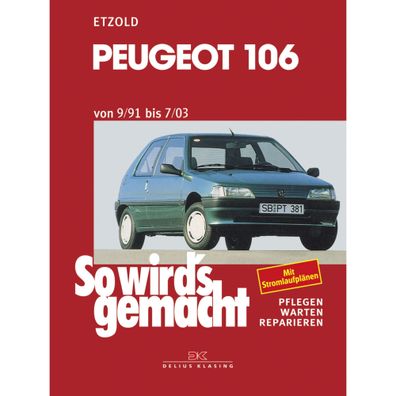 Peugeot 106 09.1991-07.2003 So wird's gemacht Reparaturanleitung Etzold