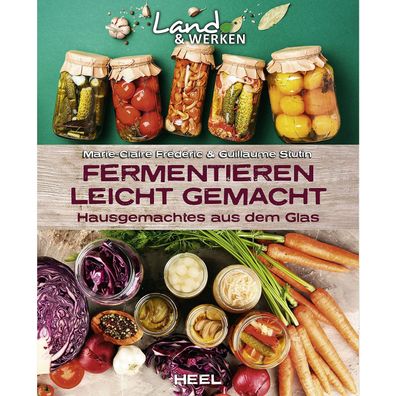 Fermentieren leicht gemacht - Hausgemachtes aus dem Glas Essen Ratgeber