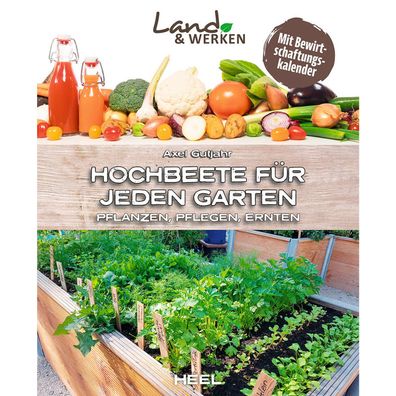 Hochbeete für jeden Garten - Pflanzen, Pflegen, Ernten Handbuch Ratgeber