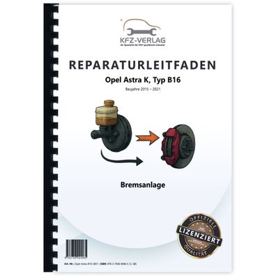 Opel Astra K Typ B16 2015-2021 Bremsanlagen Bremsen System Reparaturanleitung