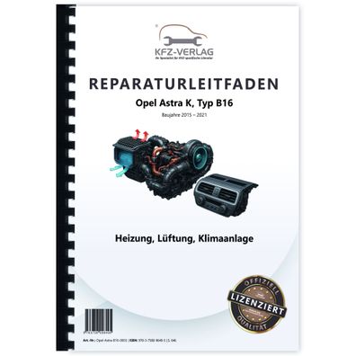 Opel Astra K Typ B16 2015-2021 Heizung Lüftung Klimaanlage Reparaturanleitung