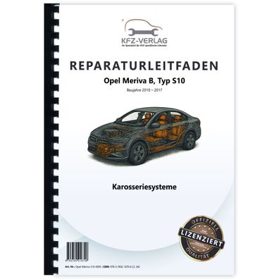Opel Meriva B Typ S10 2010-2017 Karosseriesysteme Reparaturanleitung Handbuch