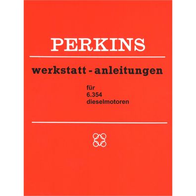 Perkins 6.354 Dieselmotor 4-Zylinder Werkstatthandbuch Werkstattanleitung