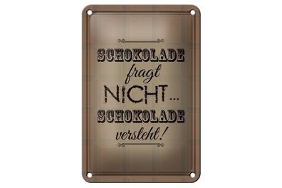 Blechschild Schokolade fragt nicht versteht, 3 verschied Größen