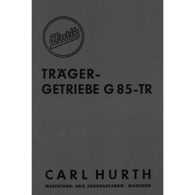 Hurth Trägergetriebe G85-TR Bedienungsanleitung inklusive Ersatzteilliste