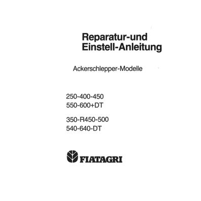 Fiatagri 250-350-400-R450-500-540-550-600-640 DT Einstell- u. Reparaturanleitung