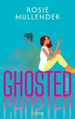 Ghosted | Rosie Mullender | Taschenbuch | 416 S. | Deutsch | 2025 | Lübbe