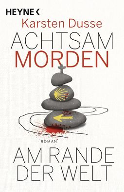 Achtsam morden am Rande der Welt | Roman - Geschenkausgabe | Karsten Dusse