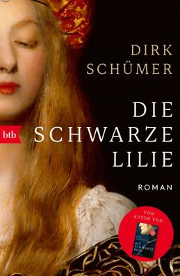 Die schwarze Lilie | Roman - Vom Autor von "Die schwarze Rose" | Dirk Schümer
