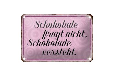 Blechschild Schokolade fragt nicht versteht, 3 verschied Größen