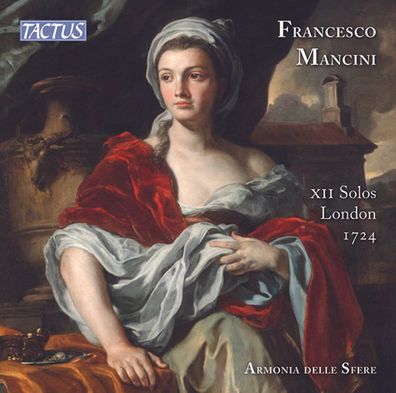 Francesco Mancini (1672-1737): Flötensonaten Nr.1-12 (London 1724) - "XII Solos for a