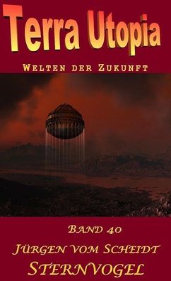 Ebook - Terra Utopia 40 Sternvogel von Jürgen vom Scheidt