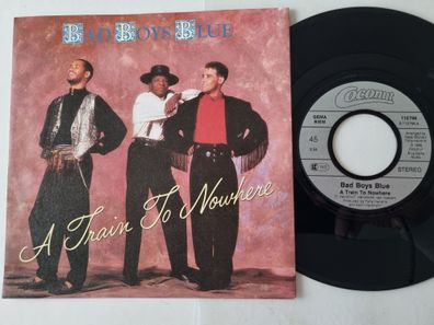 Bad Boys Blue - A Train To Nowhere 7'' Vinyl Germany