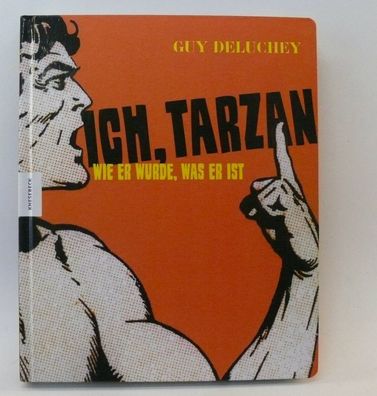 Guy Deluchey - Ich, Tarzan: Wie er wurde, was er ist 9783868733716 von Knesebeck