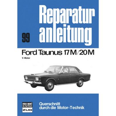 Ford Taunus 17 M/20 M V-Motor Typ P7a/P7b Bj. 1967-1971 Reparaturanleitung