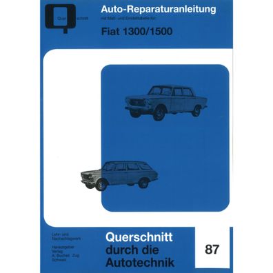 Fiat 1300/1500 Baujahre von 1961 bis 1968 Reparaturanleitung Bucheli Verlag