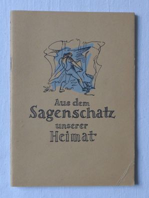 Aus dem Sagenschatz unserer Heimat Heft 1 Kreis Karl-Marx-Stadt Sachsen 1956