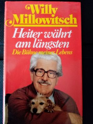 Willy Millowitsch Heiter währt am längsten Die Bühne meies Lebens