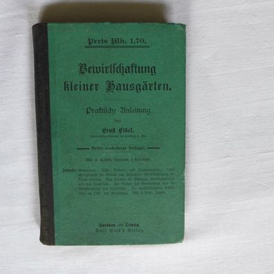 Bewirtschaftung kleiner Hausgärten , Ernst Eibel, Zwenkau u. Leipzig 1896, 6 Hefte