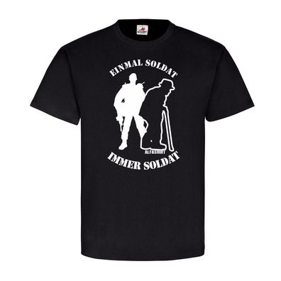 Einmal Soldat immer Soldat Typ BW Bundeswehr Veteran Reservist T Shirt #20349
