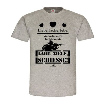 Liebe lache lebe! Wenn das nicht funktioniert - Lade ziele schiesse! #21541