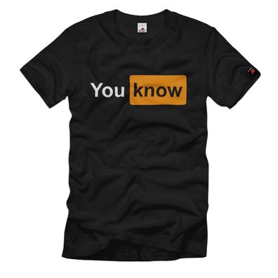 You know porn Männer Hemd fun Video sexy Fan T-Shirt #26103