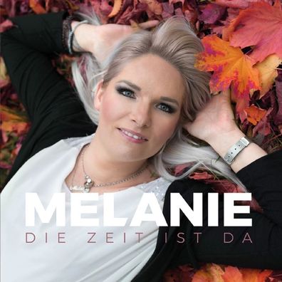 Melanie: Melanie: Die Zeit ist da - - (CD / D)