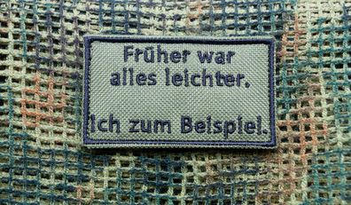 Patch: "Früher war alles leichter...."