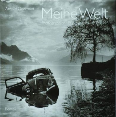 Meine Welt: Fotografien / / /otographs 1939-1993, Urs Odermatt, Arnold Odermatt