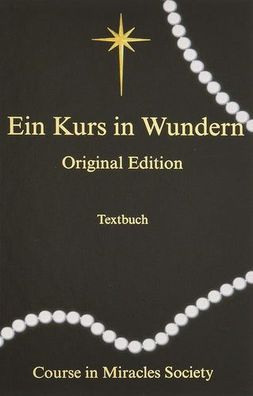 Ein Kurs in Wundern: Original-Edition – Textbuch, Course in Miracles Society