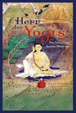 Milarepa - Herr der Yogis: Das Leben des Jetsün Milarepa, Sylvester Lohninger, Tsang