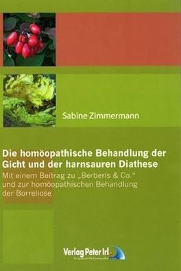 Die homöopathische Behandlung der Gicht und der harnsauren Diathese - Mit einem Beitr