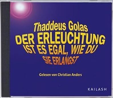 Der Erleuchtung ist es egal, wie du sie erlangst (CD), Thaddeus Golas