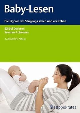 Baby-Lesen: Die Signale des Säuglings sehen und verstehen (Edition Hebamme), Bärbel D