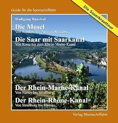 Die Sauerkrauttour - Die Mosel - Von Koblenz bis Neuves Maisons, Die Saar - Von Kon