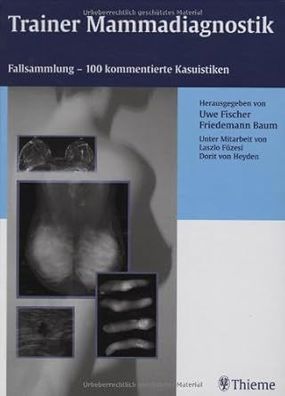 Trainer Mammadiagnostik: Fallsammlung - 100 kommentierte Kasuistiken, Uwe Fischer, Fr