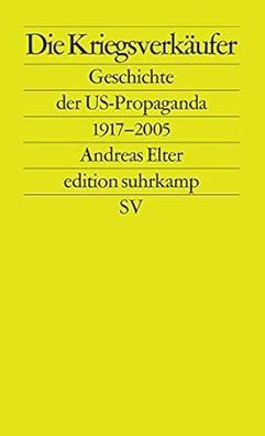 Die Kriegsverkäufer: Geschichte der US-Propaganda 1917–2005 (edition suhrkamp), Andre