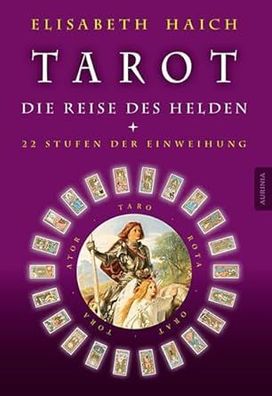 Tarot - Die Reise des Helden: Einweihung in 22 Stufen, Elisabeth Haich, Gabriele Quin