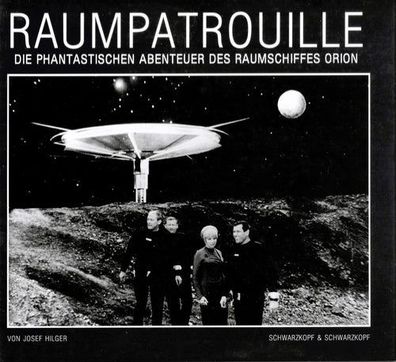 Raumpatrouille: Die phantastischen Abenteuer des Raumschiffes Orion, Josef Hilger